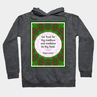 Let food be thy medicine Hoodie